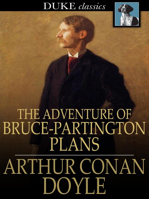 Sir Arthur Conan Doyle创作的The Adventure of Bruce-Partington Plans作品的详细信息 - 可供借阅